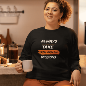 Always Take Data Driven Decisions FEMALE Black