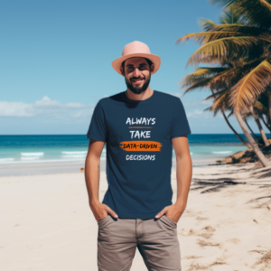 Always Take Data Driven Decisions Petrol Blue